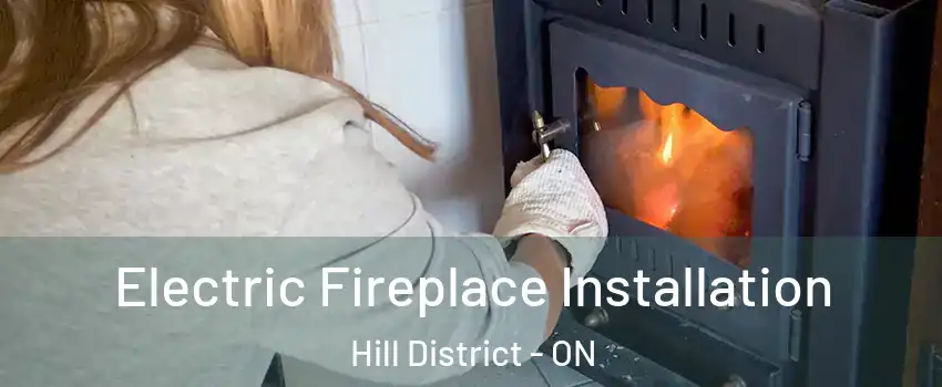  Electric Fireplace Installation Hill District - ON