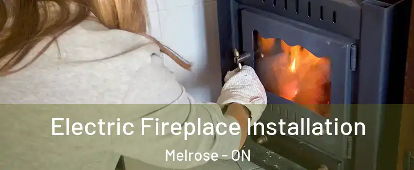  Electric Fireplace Installation Melrose - ON