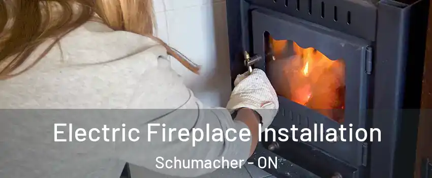  Electric Fireplace Installation Schumacher - ON