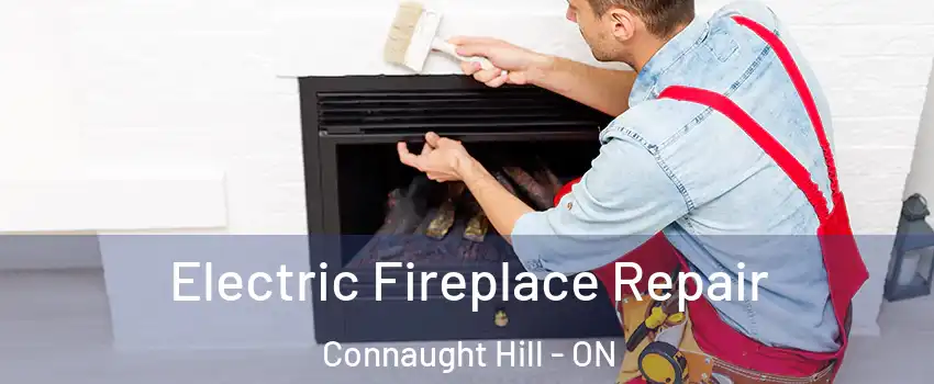  Electric Fireplace Repair Connaught Hill - ON