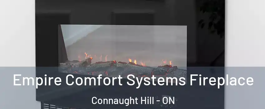  Empire Comfort Systems Fireplace Connaught Hill - ON