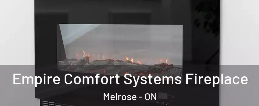  Empire Comfort Systems Fireplace Melrose - ON