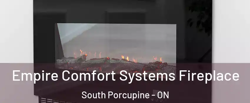  Empire Comfort Systems Fireplace South Porcupine - ON
