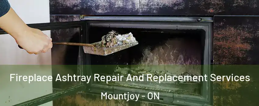  Fireplace Ashtray Repair And Replacement Services Mountjoy - ON