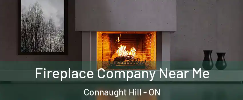  Fireplace Company Near Me Connaught Hill - ON