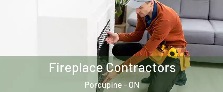  Fireplace Contractors Porcupine - ON