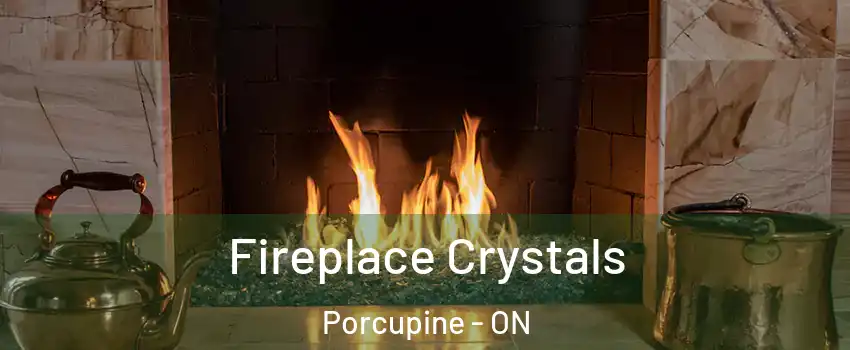  Fireplace Crystals Porcupine - ON
