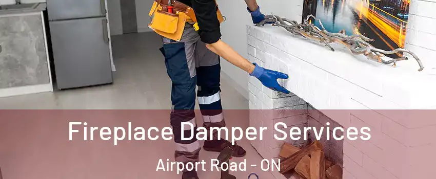  Fireplace Damper Services Airport Road - ON