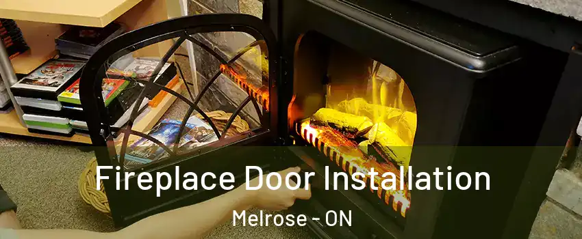  Fireplace Door Installation Melrose - ON