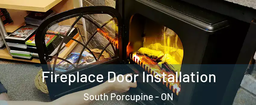  Fireplace Door Installation South Porcupine - ON