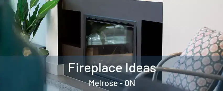  Fireplace Ideas Melrose - ON
