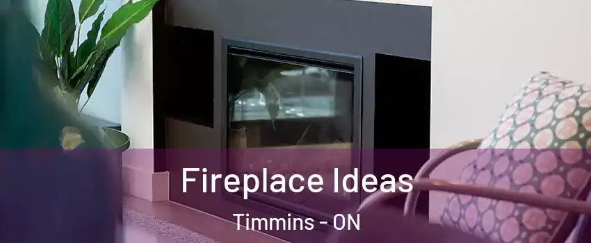  Fireplace Ideas Timmins - ON