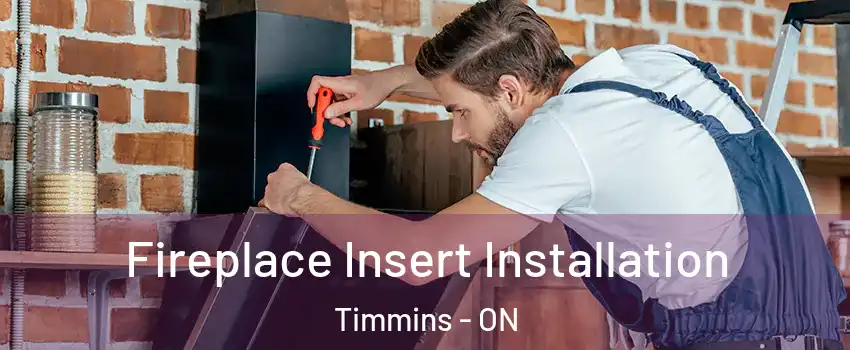  Fireplace Insert Installation Timmins - ON