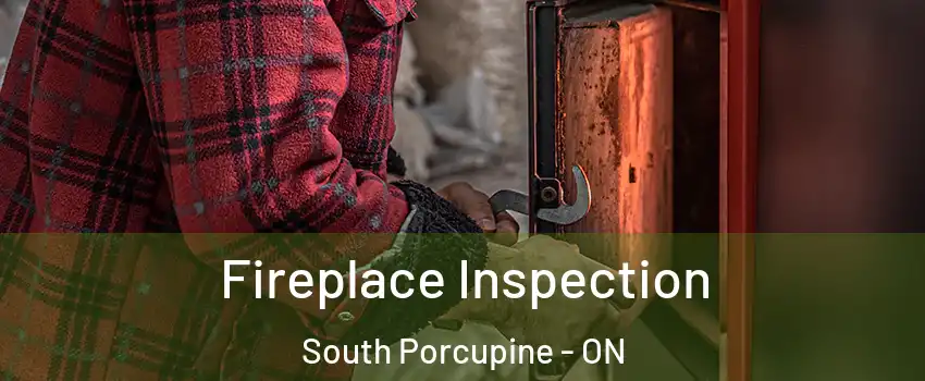  Fireplace Inspection South Porcupine - ON