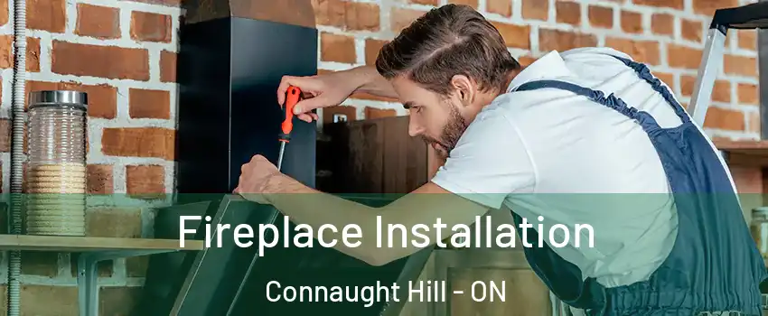  Fireplace Installation Connaught Hill - ON