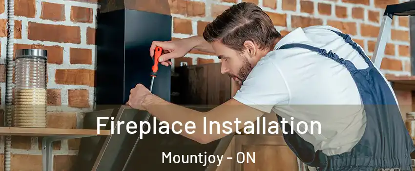  Fireplace Installation Mountjoy - ON