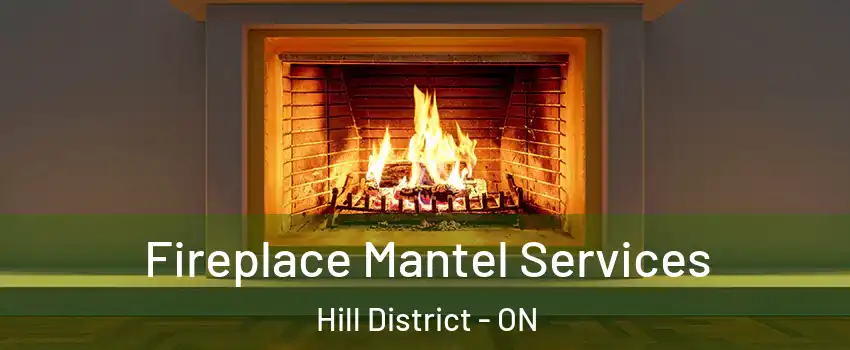  Fireplace Mantel Services Hill District - ON