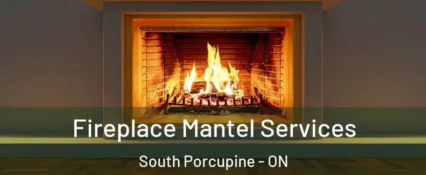  Fireplace Mantel Services South Porcupine - ON