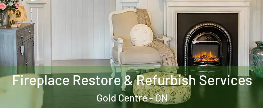  Fireplace Restore & Refurbish Services Gold Centre - ON