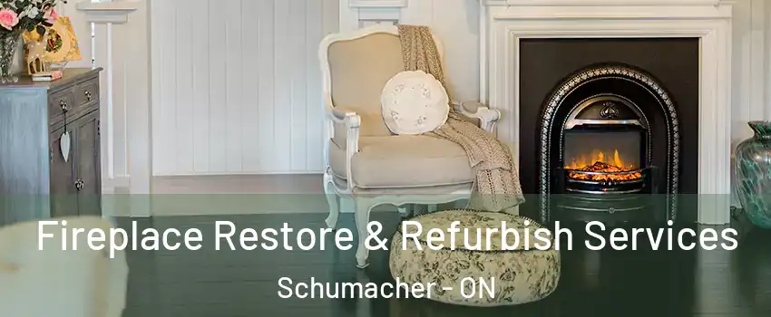  Fireplace Restore & Refurbish Services Schumacher - ON