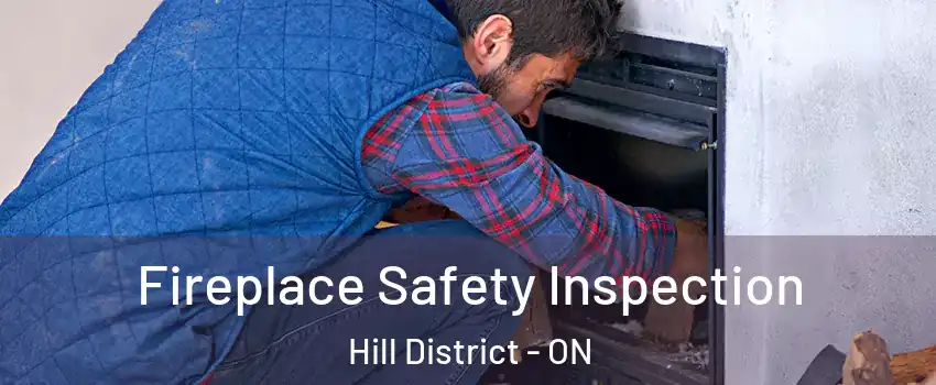  Fireplace Safety Inspection Hill District - ON