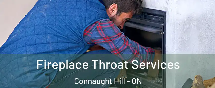  Fireplace Throat Services Connaught Hill - ON