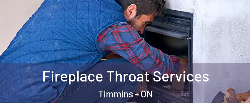  Fireplace Throat Services Timmins - ON