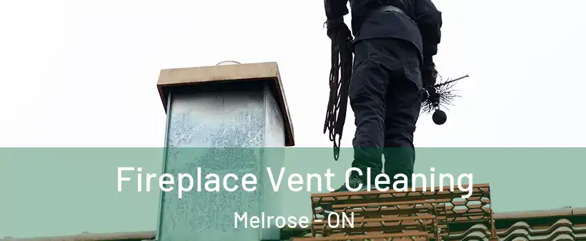  Fireplace Vent Cleaning Melrose - ON