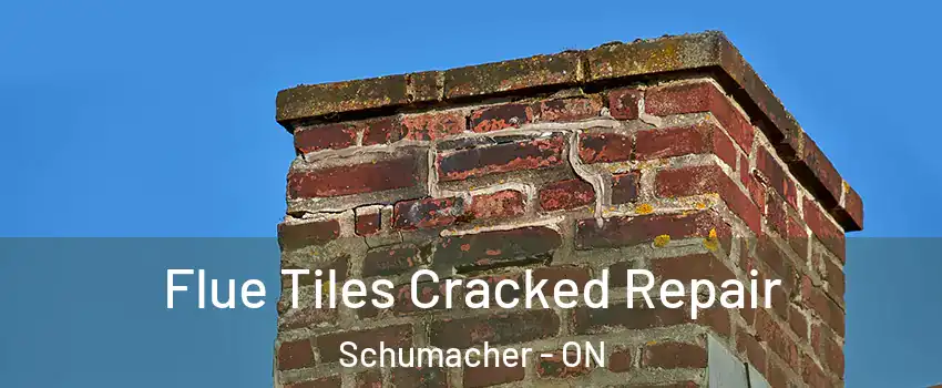  Flue Tiles Cracked Repair Schumacher - ON