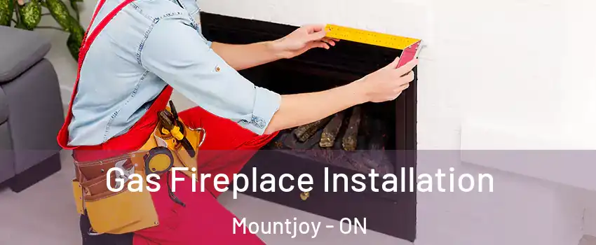  Gas Fireplace Installation Mountjoy - ON