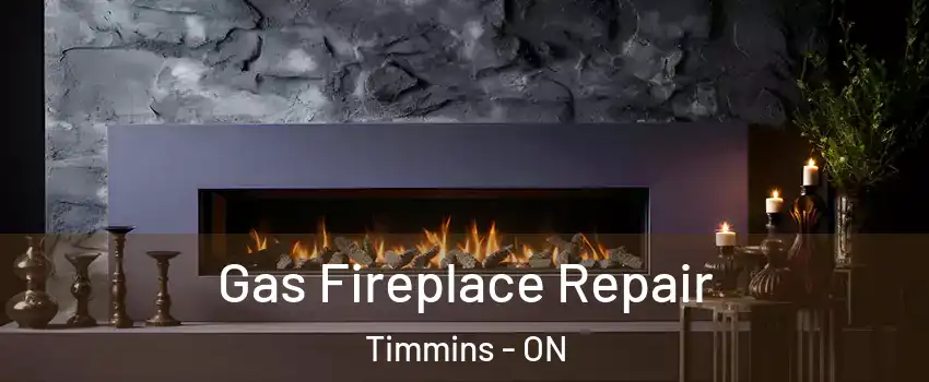  Gas Fireplace Repair Timmins - ON