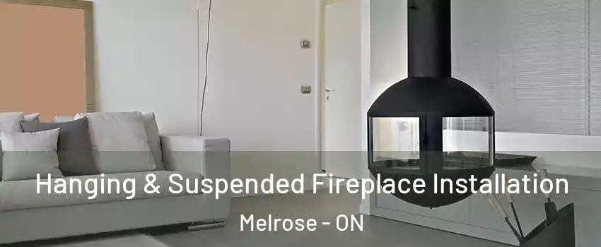  Hanging & Suspended Fireplace Installation Melrose - ON