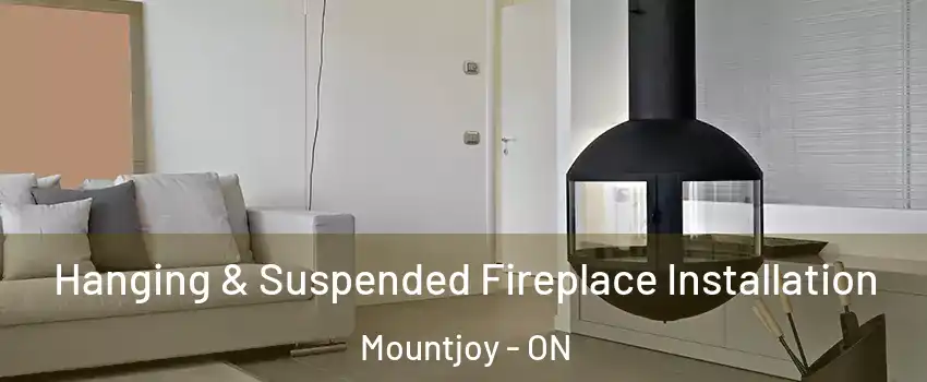  Hanging & Suspended Fireplace Installation Mountjoy - ON