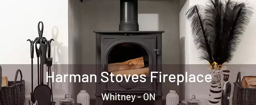  Harman Stoves Fireplace Whitney - ON