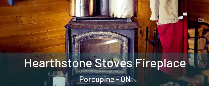  Hearthstone Stoves Fireplace Porcupine - ON