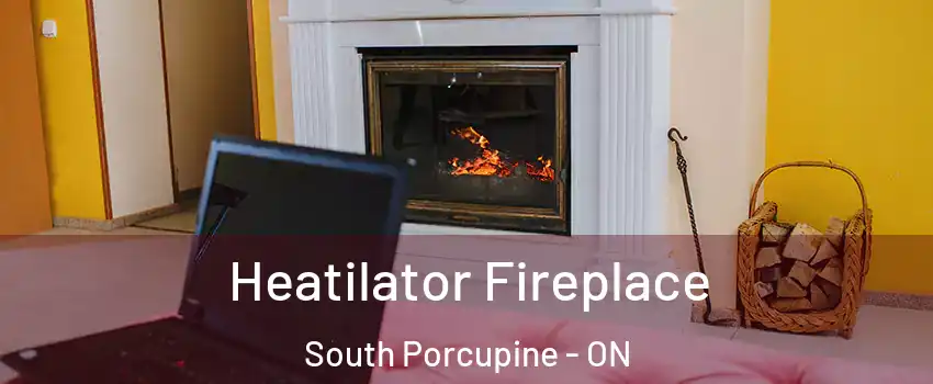  Heatilator Fireplace South Porcupine - ON