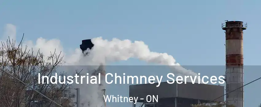  Industrial Chimney Services Whitney - ON