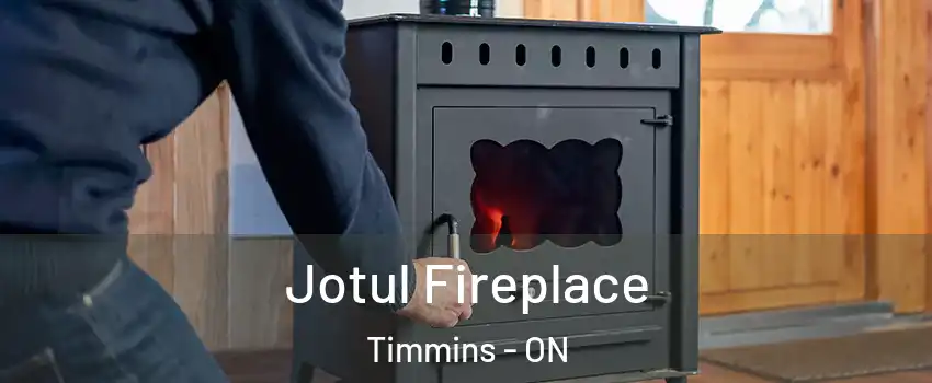  Jotul Fireplace Timmins - ON