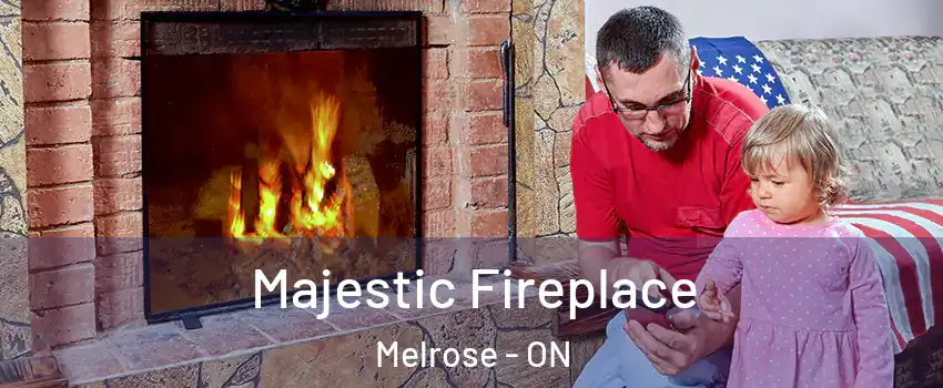  Majestic Fireplace Melrose - ON