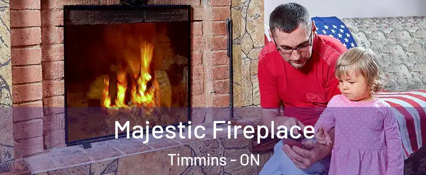  Majestic Fireplace Timmins - ON