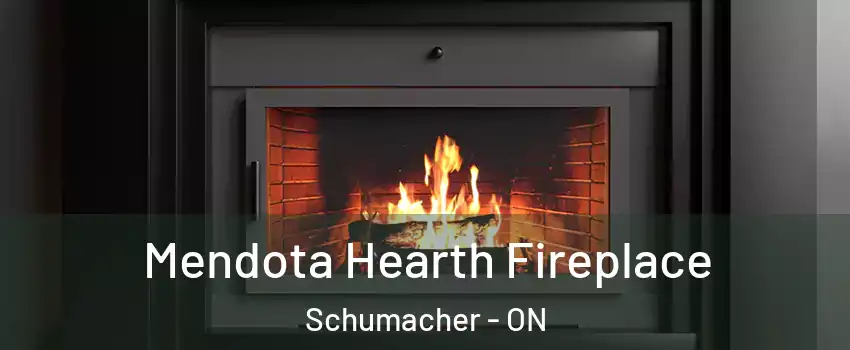  Mendota Hearth Fireplace Schumacher - ON