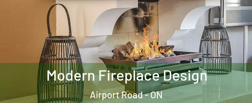  Modern Fireplace Design Airport Road - ON