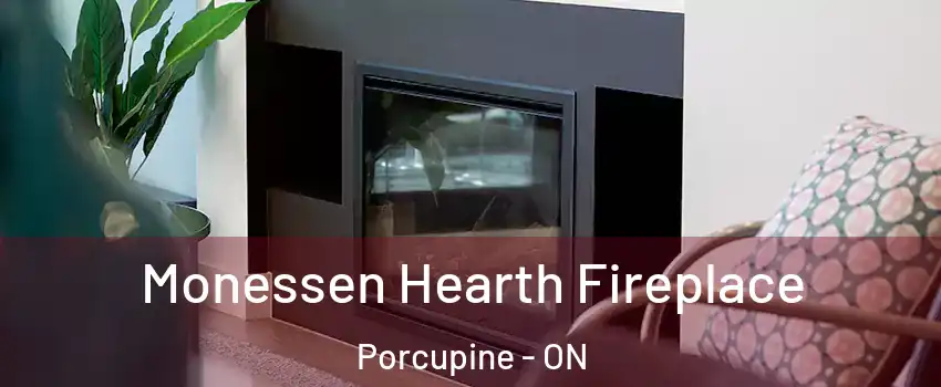  Monessen Hearth Fireplace Porcupine - ON