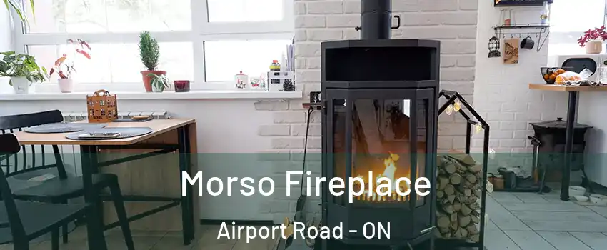  Morso Fireplace Airport Road - ON