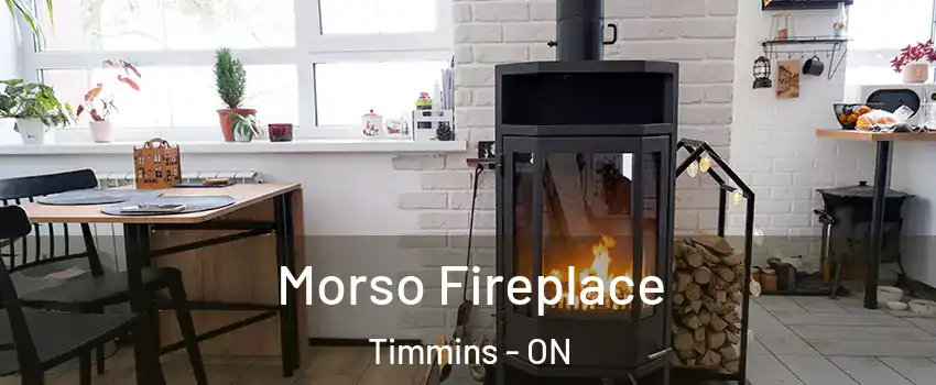  Morso Fireplace Timmins - ON