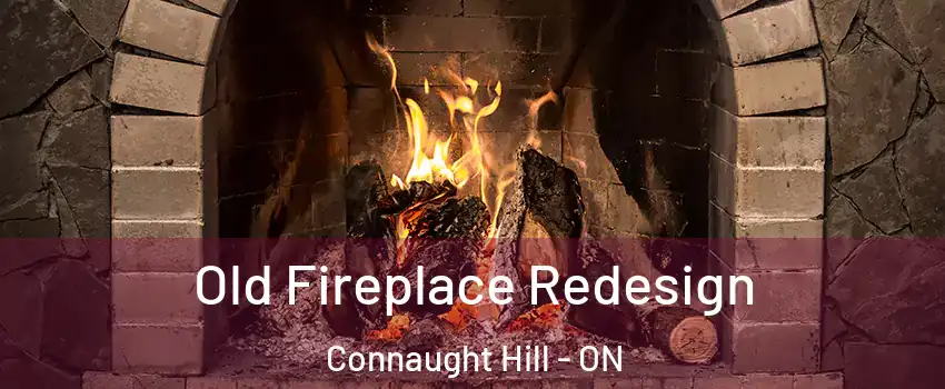  Old Fireplace Redesign Connaught Hill - ON