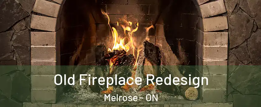  Old Fireplace Redesign Melrose - ON