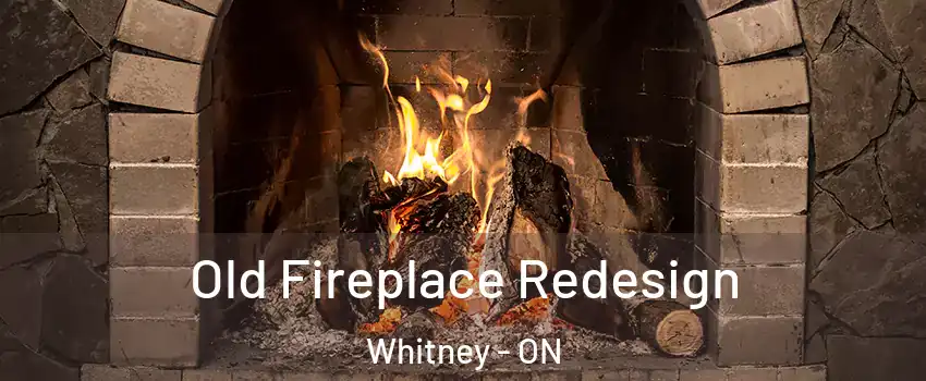  Old Fireplace Redesign Whitney - ON