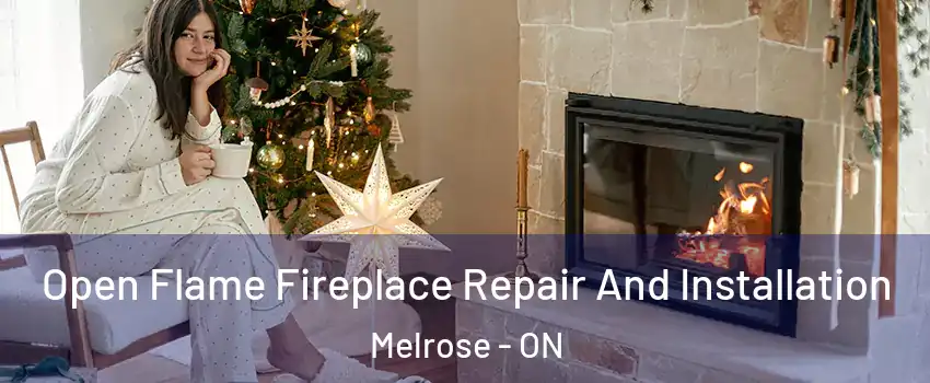  Open Flame Fireplace Repair And Installation Melrose - ON