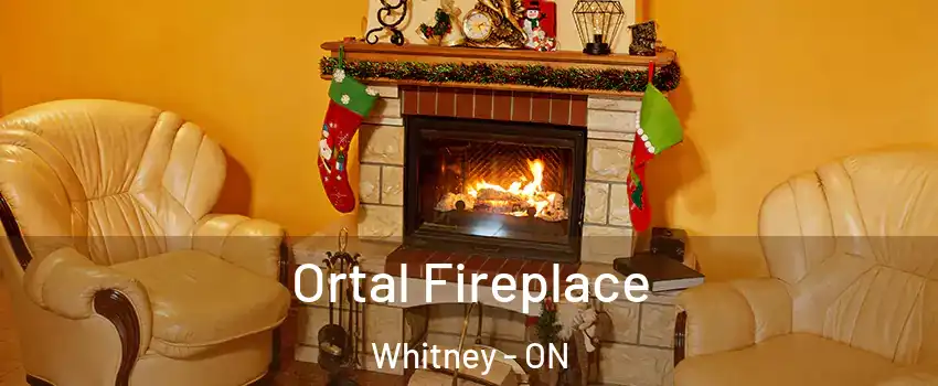  Ortal Fireplace Whitney - ON